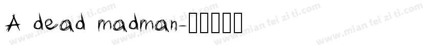 A dead madman字体转换